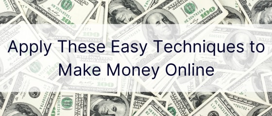 Kasutage veebis raha teenimiseks neid lihtsaid vÃµtteid