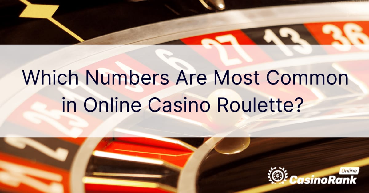 Millised numbrid on online-kasiino ruletis kõige levinumad?