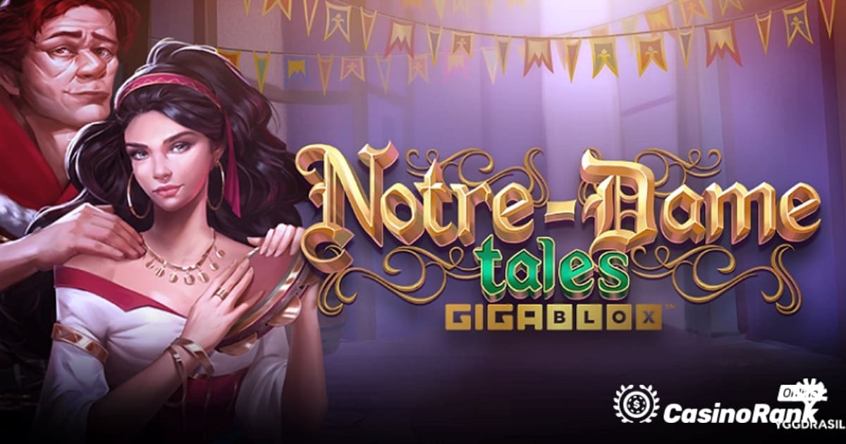 Yggdrasil esitleb Notre-Dame Tales GigaBlox slotimängu