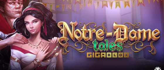Yggdrasil esitleb Notre-Dame Tales GigaBlox slotimÃ¤ngu